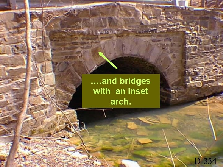 …. and bridges with an inset arch. D-334 