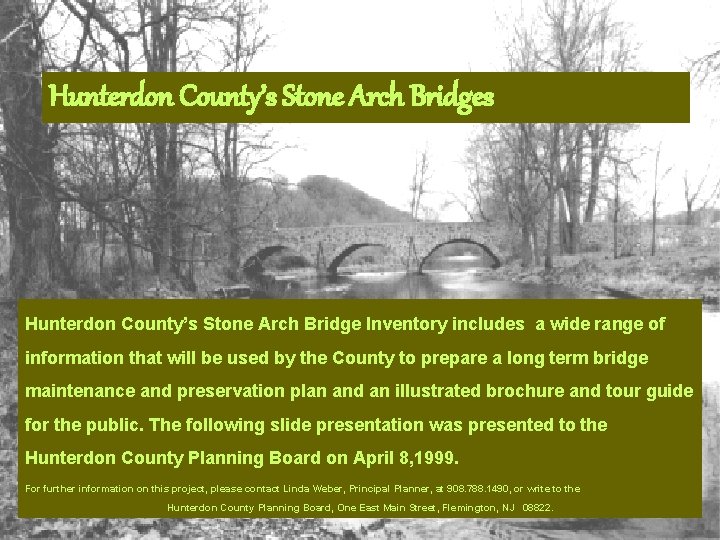 Hunterdon County’s Stone Arch Bridges Hunterdon County’s Stone Arch Bridge Inventory includes a wide