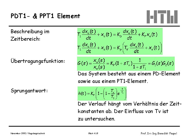 PDT 1 - & PPT 1 Element Beschreibung im Zeitbereich: Übertragungsfunktion: Das System besteht