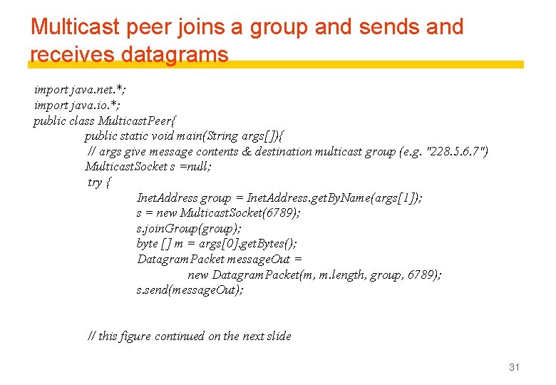 Multicast peer joins a group and sends and receives datagrams import java. net. *;