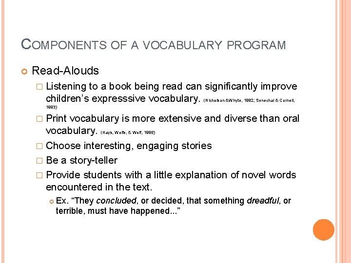 COMPONENTS OF A VOCABULARY PROGRAM Read-Alouds � Listening to a book being read can