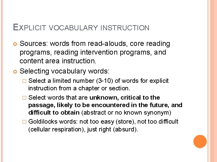 EXPLICIT VOCABULARY INSTRUCTION Sources: words from read-alouds, core reading programs, reading intervention programs, and