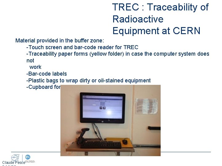 TREC : Traceability of Radioactive Equipment at CERN Material provided in the buffer zone: