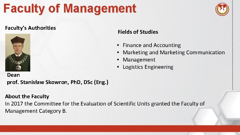 Faculty of Management Faculty’s Authorities Fields of Studies • • Finance and Accounting Marketing