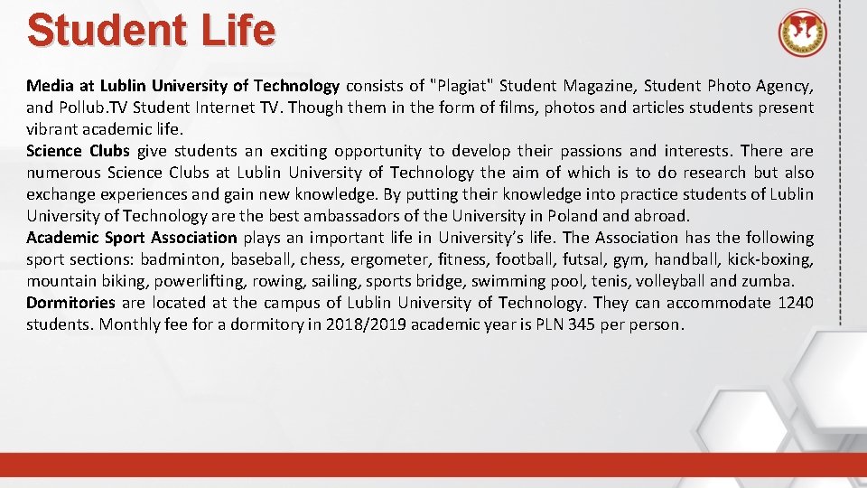 Student Life Media at Lublin University of Technology consists of "Plagiat" Student Magazine, Student