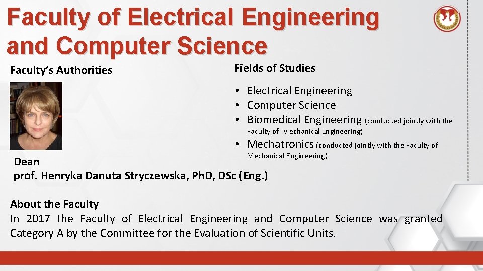 Faculty of Electrical Engineering and Computer Science Faculty’s Authorities Fields of Studies • Electrical