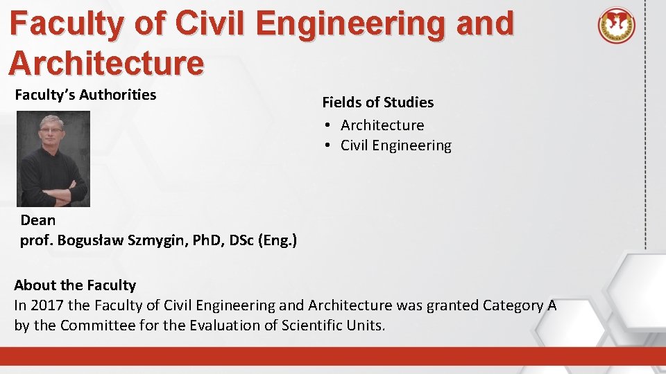 Faculty of Civil Engineering and Architecture Faculty’s Authorities Fields of Studies • Architecture •