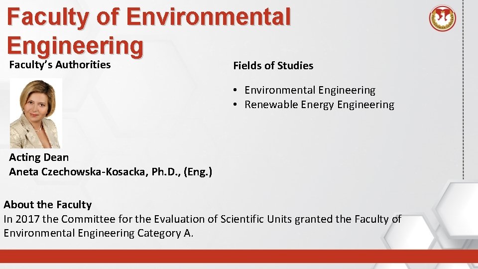 Faculty of Environmental Engineering Faculty’s Authorities Fields of Studies • Environmental Engineering • Renewable