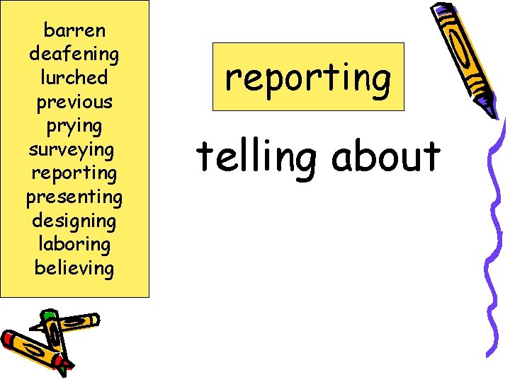 barren deafening lurched previous prying surveying reporting presenting designing laboring believing reporting telling about