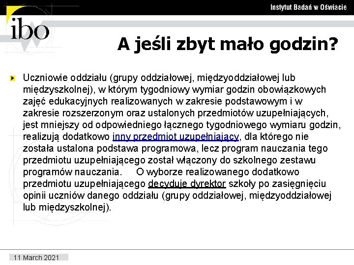 A jeśli zbyt mało godzin? Uczniowie oddziału (grupy oddziałowej, międzyoddziałowej lub międzyszkolnej), w którym
