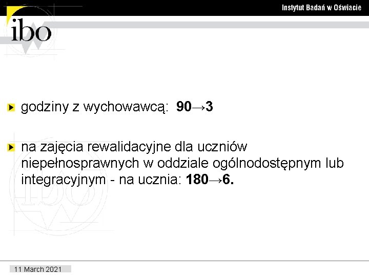 godziny z wychowawcą: 90→ 3 na zajęcia rewalidacyjne dla uczniów niepełnosprawnych w oddziale ogólnodostępnym