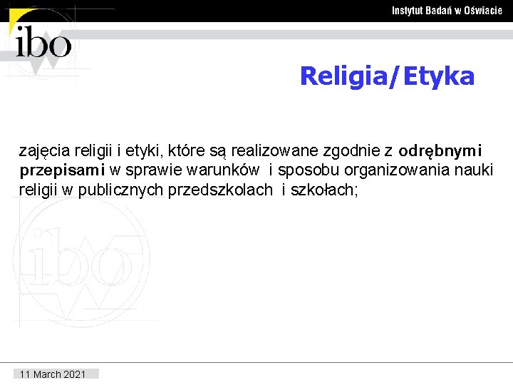 Religia/Etyka zajęcia religii i etyki, które są realizowane zgodnie z odrębnymi przepisami w sprawie