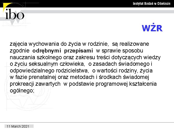 WŻR zajęcia wychowania do życia w rodzinie, są realizowane zgodnie odrębnymi przepisami w sprawie