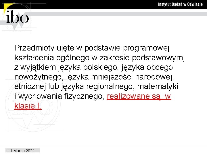 Przedmioty ujęte w podstawie programowej kształcenia ogólnego w zakresie podstawowym, z wyjątkiem języka polskiego,
