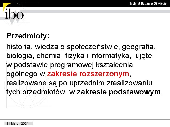 Przedmioty: historia, wiedza o społeczeństwie, geografia, biologia, chemia, fizyka i informatyka, ujęte w podstawie