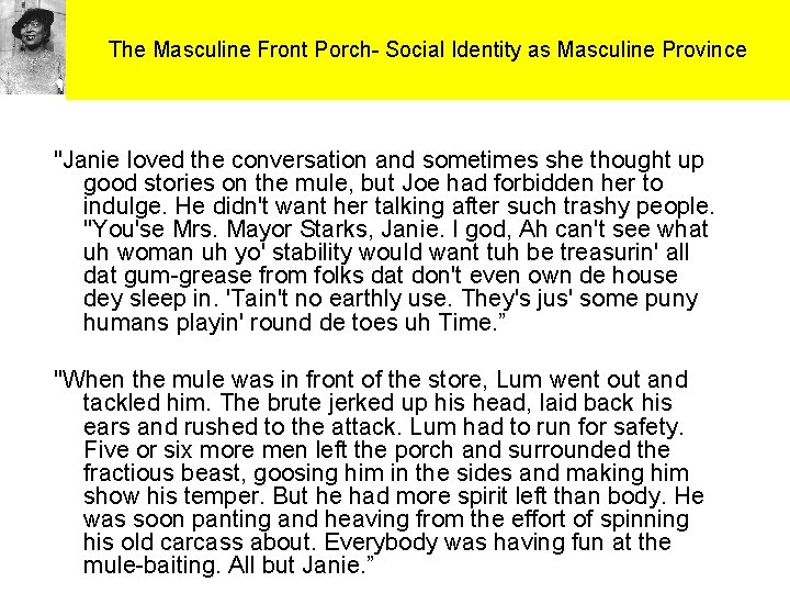 The Masculine Front Porch- Social Identity as Masculine Province "Janie loved the conversation and