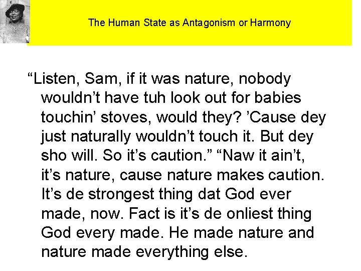 The Human State as Antagonism or Harmony “Listen, Sam, if it was nature, nobody