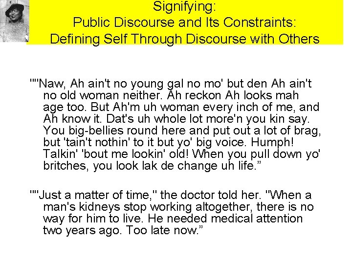 Signifying: Public Discourse and Its Constraints: Defining Self Through Discourse with Others ""Naw, Ah