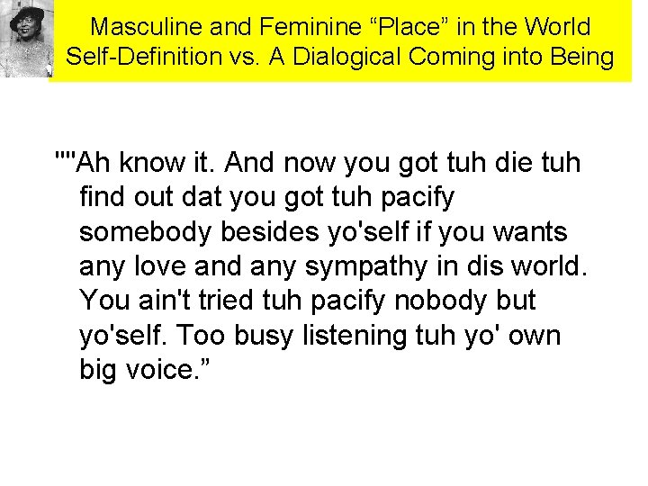 Masculine and Feminine “Place” in the World Self-Definition vs. A Dialogical Coming into Being