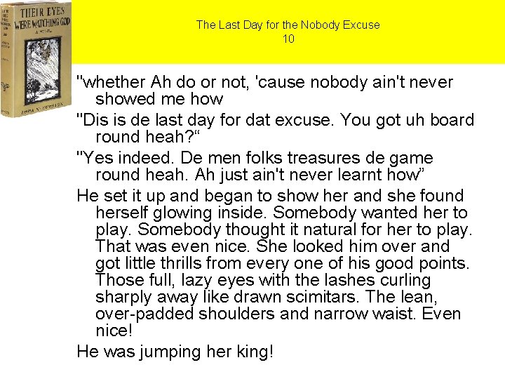 The Last Day for the Nobody Excuse 10 "whether Ah do or not, 'cause