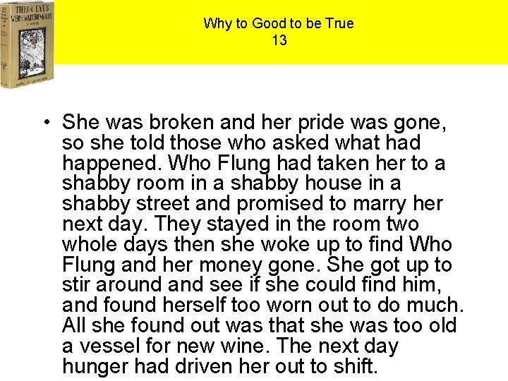 Why to Good to be True 13 • She was broken and her pride