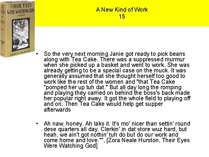 A New Kind of Work 15 • So the very next morning Janie got