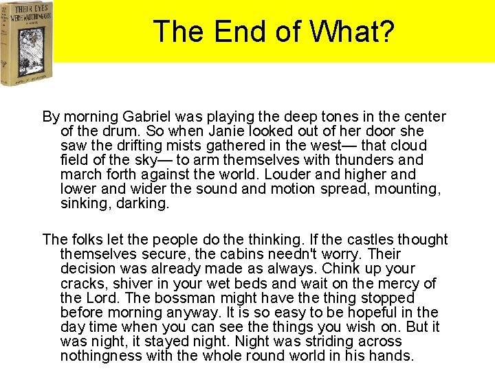 The End of What? By morning Gabriel was playing the deep tones in the