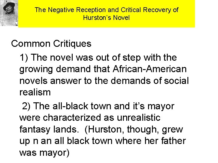 The Negative Reception and Critical Recovery of Hurston’s Novel Common Critiques 1) The novel