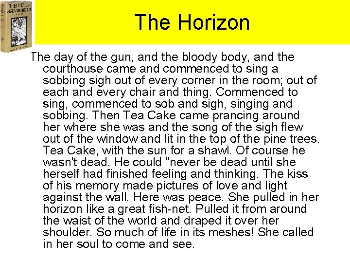 The Horizon The day of the gun, and the bloody body, and the courthouse