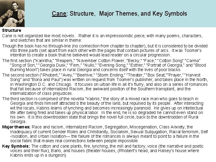 Cane: Structure, Major Themes, and Key Symbols Structure Cane is not organized like most