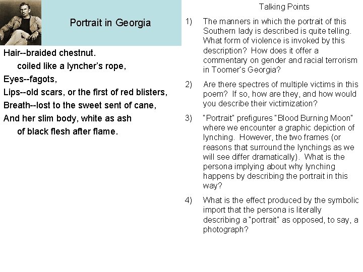 Talking Points Portrait in Georgia Hair--braided chestnut. coiled like a lyncher’s rope, Eyes--fagots, Lips--old