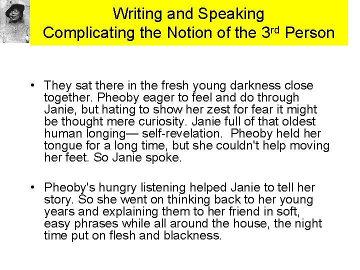 Writing and Speaking Complicating the Notion of the 3 rd Person • They sat