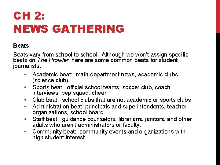 CH 2: NEWS GATHERING Beats vary from school to school. Although we won’t assign