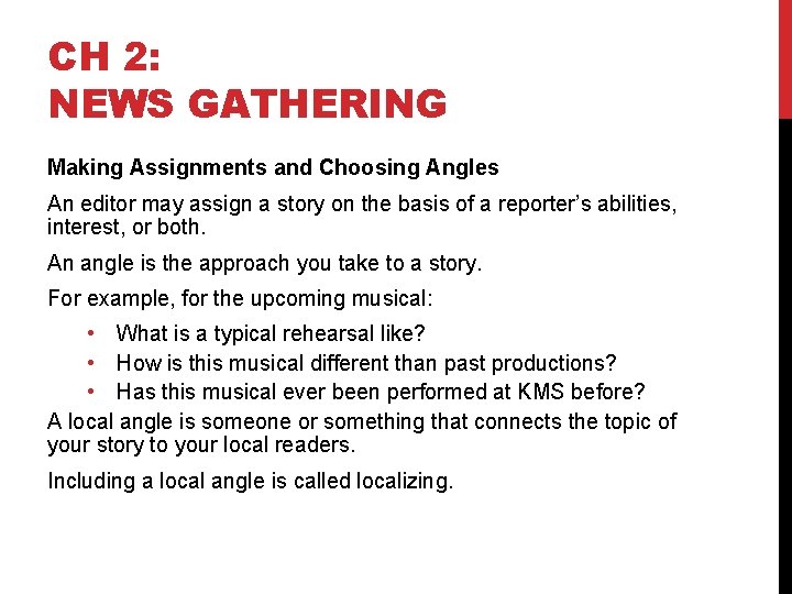CH 2: NEWS GATHERING Making Assignments and Choosing Angles An editor may assign a
