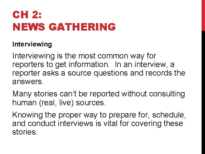 CH 2: NEWS GATHERING Interviewing is the most common way for reporters to get