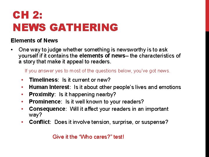 CH 2: NEWS GATHERING Elements of News • One way to judge whether something