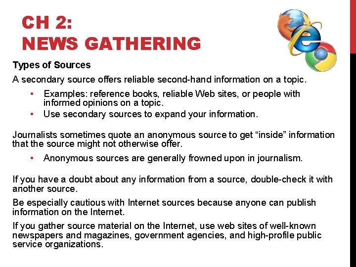 CH 2: NEWS GATHERING Types of Sources A secondary source offers reliable second-hand information