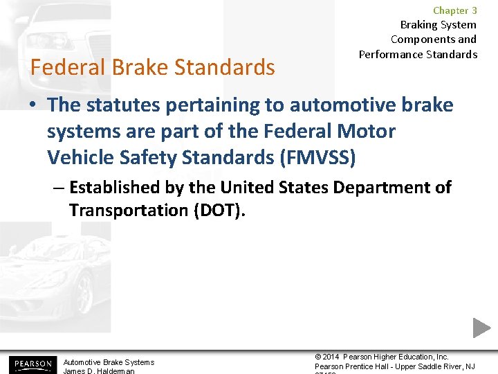 Chapter 3 Federal Brake Standards Braking System Components and Performance Standards • The statutes Chapter 3 Federal Brake Standards Braking System Components and Performance Standards • The statutes