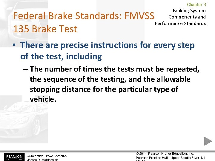 Chapter 3 Braking System Components and Performance Standards Federal Brake Standards: FMVSS 135 Brake Chapter 3 Braking System Components and Performance Standards Federal Brake Standards: FMVSS 135 Brake