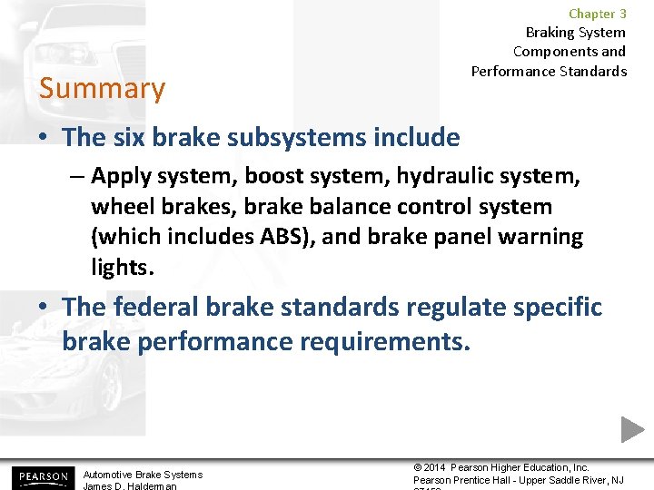 Chapter 3 Braking System Components and Performance Standards Summary • The six brake subsystems Chapter 3 Braking System Components and Performance Standards Summary • The six brake subsystems