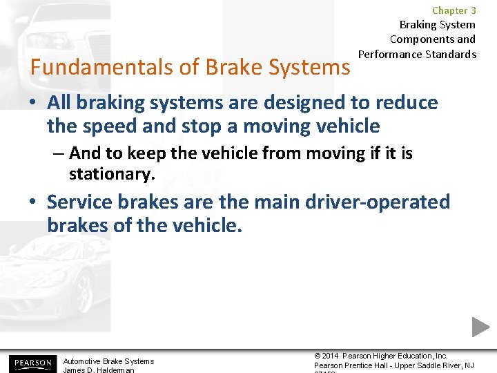 Chapter 3 Fundamentals of Brake Systems Braking System Components and Performance Standards • All Chapter 3 Fundamentals of Brake Systems Braking System Components and Performance Standards • All