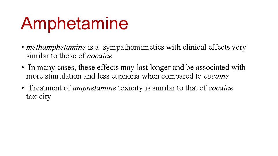 Amphetamine • methamphetamine is a sympathomimetics with clinical effects very similar to those of