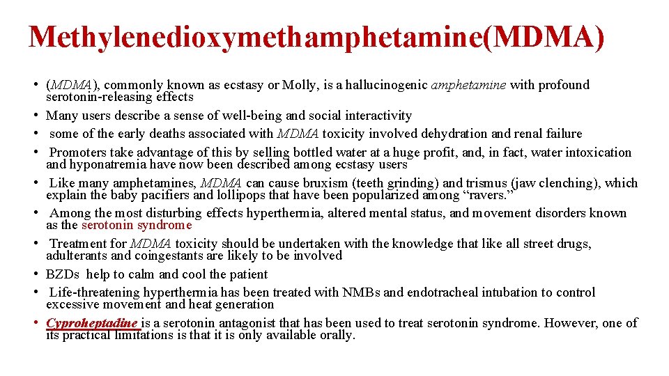 Methylenedioxymethamphetamine(MDMA) • (MDMA), commonly known as ecstasy or Molly, is a hallucinogenic amphetamine with
