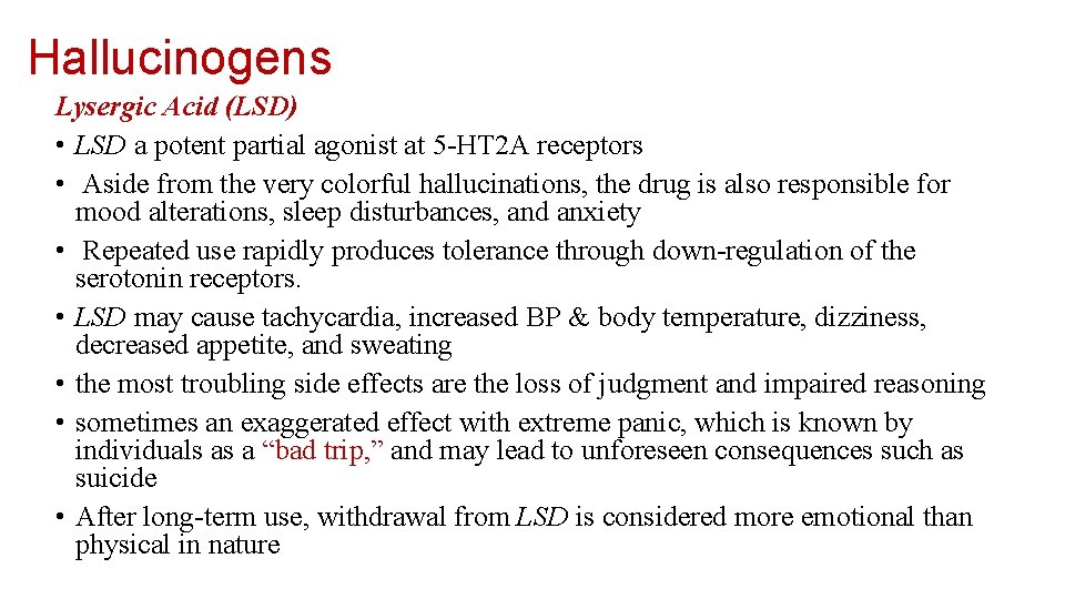 Hallucinogens Lysergic Acid (LSD) • LSD a potent partial agonist at 5 -HT 2