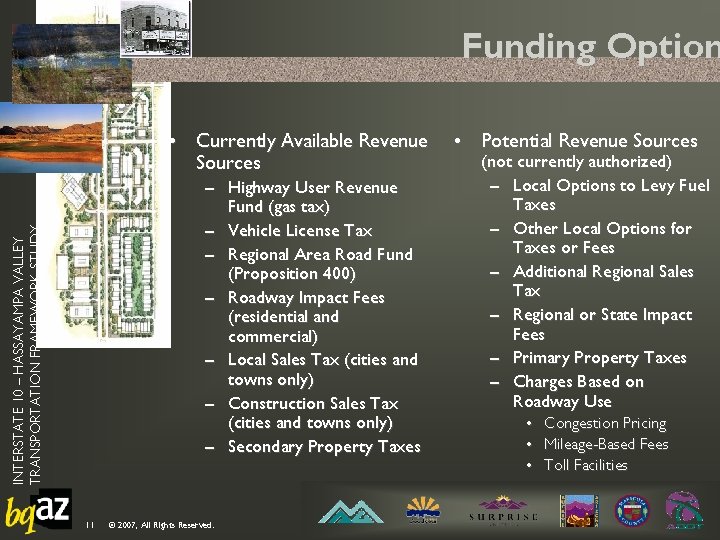 Funding Option • Currently Available Revenue Sources INTERSTATE 10 – HASSAYAMPA VALLEY TRANSPORTATION FRAMEWORK