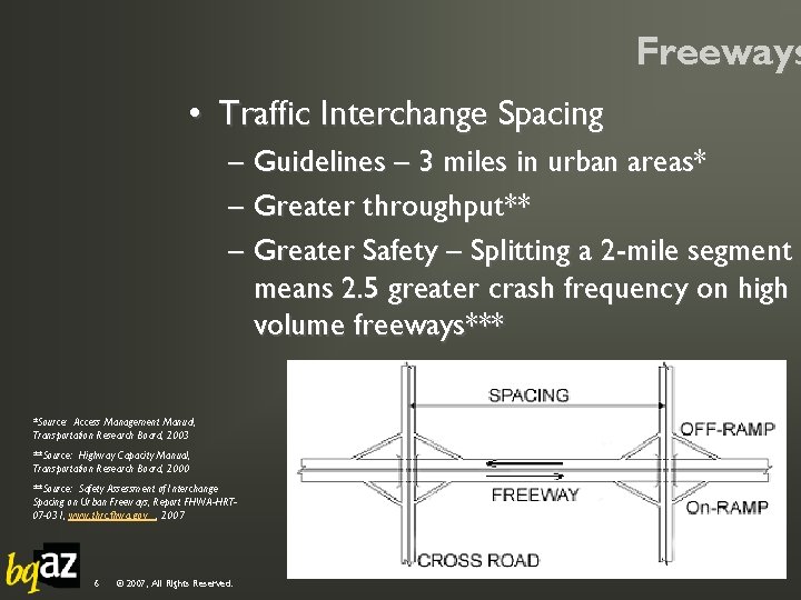 Freeways • Traffic Interchange Spacing – Guidelines – 3 miles in urban areas* –