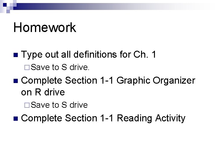 Homework n Type out all definitions for Ch. 1 ¨ Save n Complete Section Homework n Type out all definitions for Ch. 1 ¨ Save n Complete Section