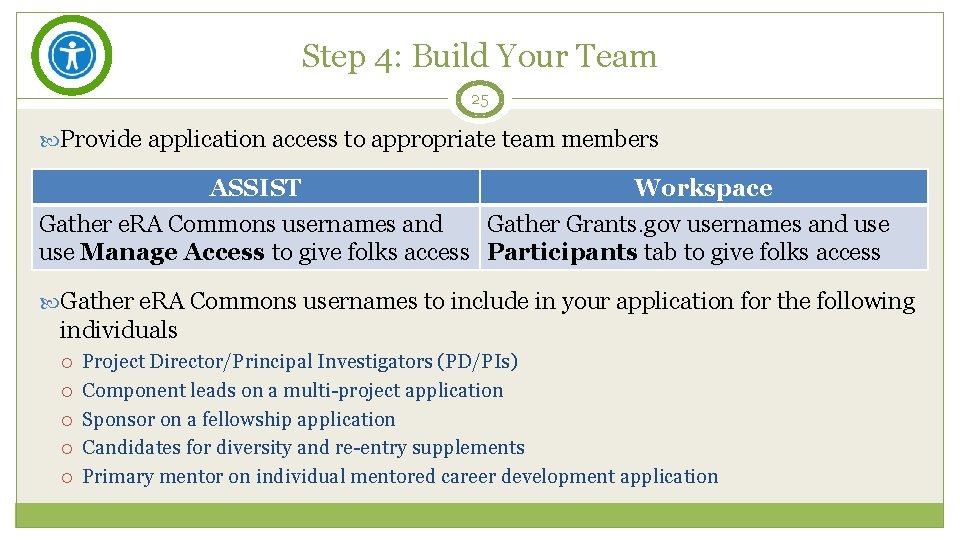 Step 4: Build Your Team 25 Provide application access to appropriate team members ASSIST