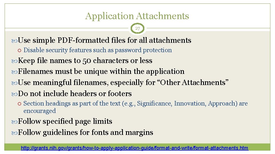 Application Attachments 27 Use simple PDF-formatted files for all attachments Disable security features such