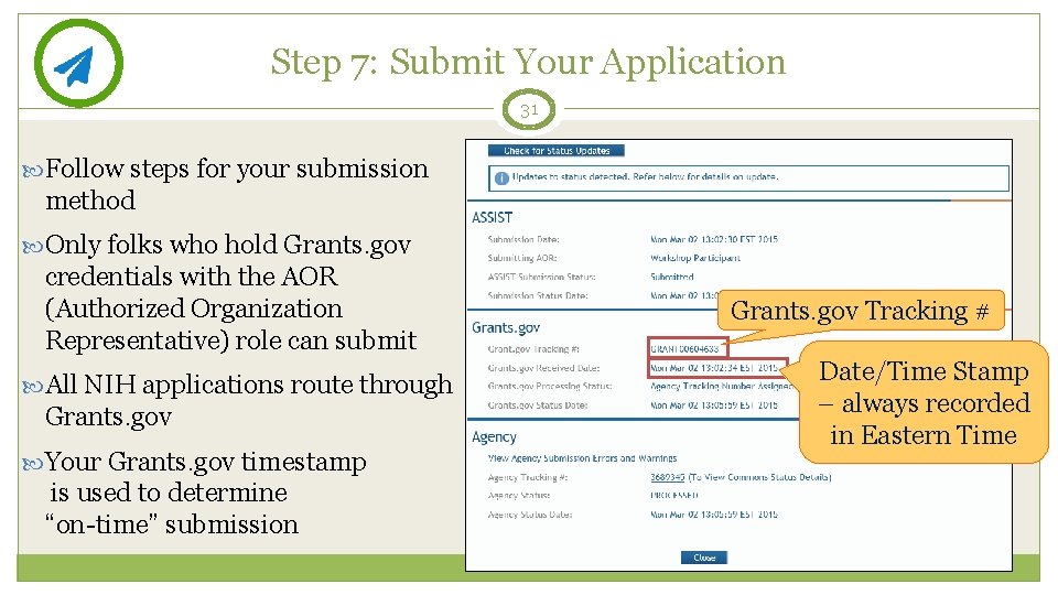 Step 7: Submit Your Application 31 Follow steps for your submission method Only folks